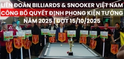 LIÊN ĐOÀN BILLIARDS & SNOOKER VIỆT NAM CÔNG BỐ QUYẾT ĐỊNH PHONG KIỆN TƯỚNG NĂM 2025 | ĐỢT 15/10/2025